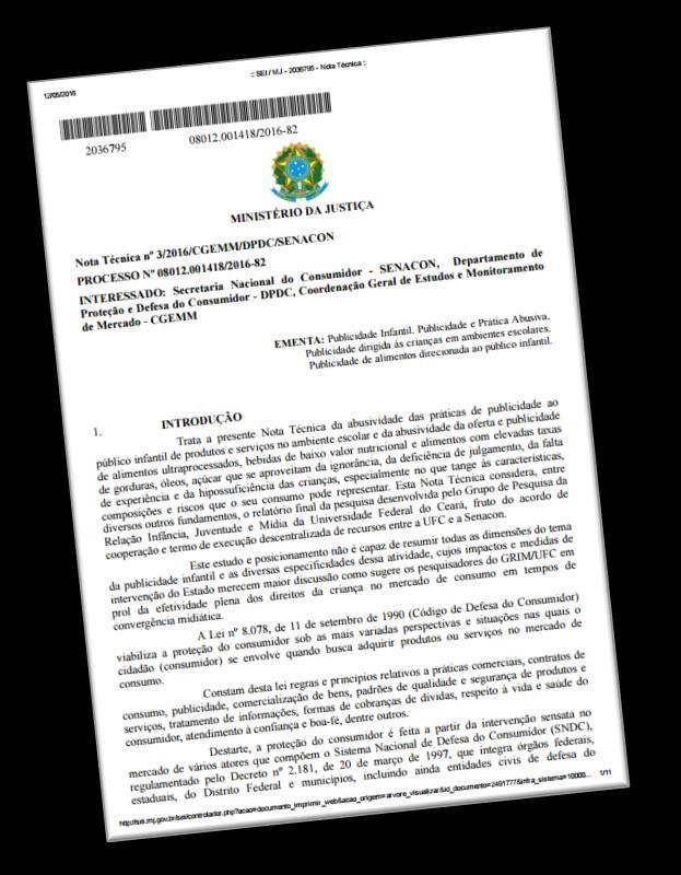 DOCUMENTOS BRASILEIROS Secretaria Nacional do Consumidor/MJ Nota Técnica nº 3/2016/CGEMM/DPDC/SENACON (2016) A estratégia comercial de fazer publicidade de produtos e serviços para crianças