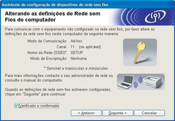 Configuração sem fios para Windows utilizando a aplicação de instalação automática da Brother k Para comunicar com a impressora sem fios não configurada, altere temporariamente as definições de rede