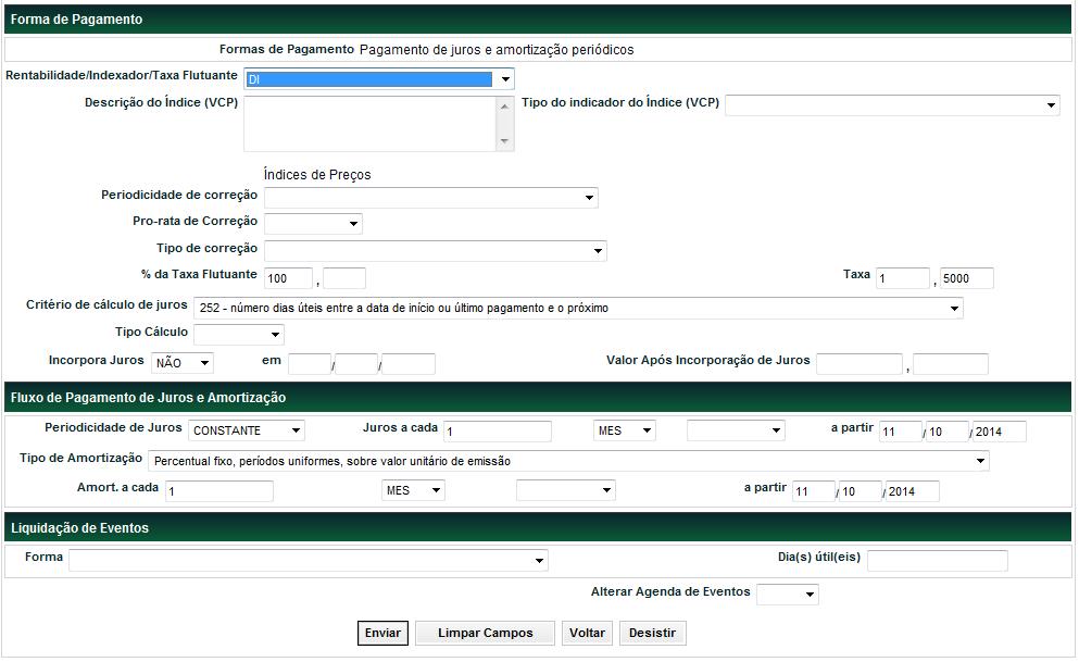 Tela referente à forma de pagamento Descrição dos campos da tela Todos os campos da tela de alteração pode ser alterados, exceto: Registrador/Emissor Conta do Agente de Pagamento Conta do Custodiante