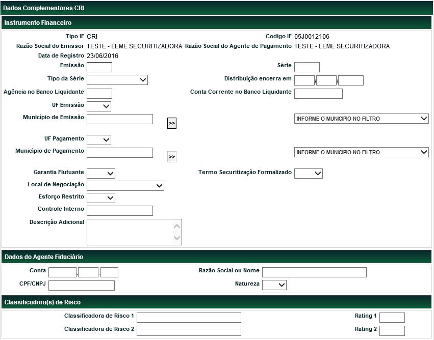 Dados Complementares relativos a CRI Os dados complementares são enviados a CVM, para que a Cetip receba o número de registro provisório. O CRI fica com o status de Pendente de Confirmação da CVM.