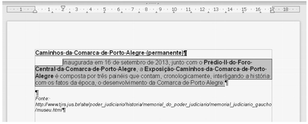 Questão 7 - Considere o seguinte texto, extraído do site do TJ-RS e formatado no LibreOffice Writer.