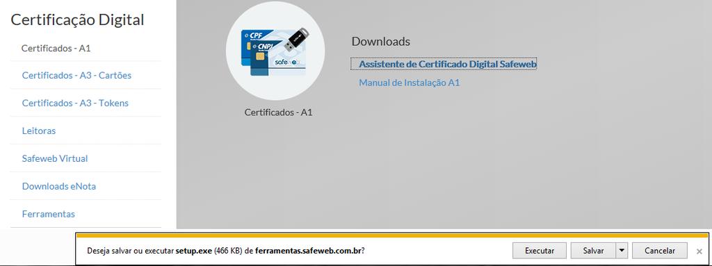 Download utilizando Internet Explorer Todo o processo de instalação do Assistente de Certificado Digital Safeweb é o mesmo, por isso este manual está dividido mostrando o download utilizando o Google