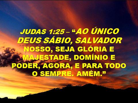 que virá nos buscar (118) Judas 1:25 Ao