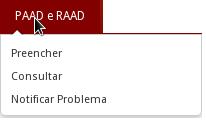 2.5. Após acessar o perfil correto no SIG@, o docente terá acesso ao menu PAAD e RAAD, e deverá clicar na opção Preencher. 3. Preenchimento do PAAD e RAAD 3.1.