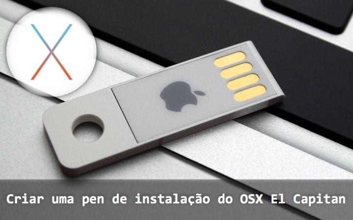 Dica: Como criar uma pen de instalação do OSX El Capitan Date : 4 de Outubro de 2015 Tal como prometido pela Apple, de forma indirecta, o OSX 10.11 El Capitan chegou esta semana.