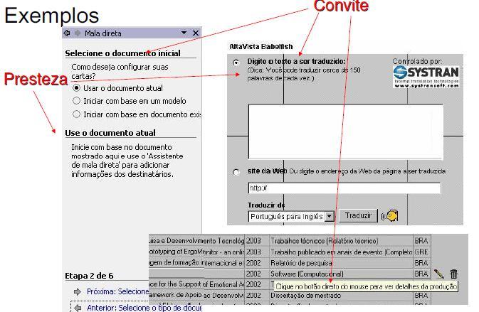 Títulos claros para as telas, janelas e caixas de diálogo; Informações claras sobre o estado (foco) dos componentes; Informações sobre o preenchimento de um formulário, sobre as entradas, descrições,