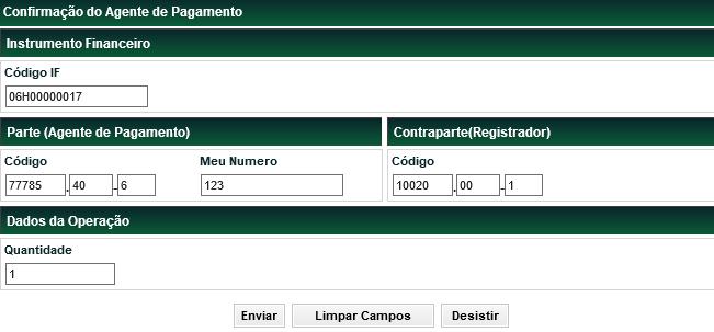 Confirmação do Agente de Pagamento Funções Títulos e Valores Mobiliários Menu Títulos e Valores Mobiliários > Cadastramento de Operação > Confirmação do Agente de Pagamento Visão Geral Função