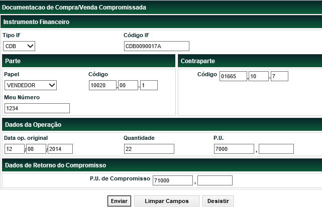 Compromissada > Documentação de Compra/Venda Compromissada Menu Títulos e Valores Mobiliários > Cadastramento de Operação > Compromissada > Documentação de Compra/Venda Compromissada Visão Geral