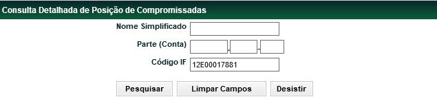 Consulta Detalhada de Posição de Compromissada Menu Títulos e Valores Mobiliários > Consultas > Consulta Detalhada de Posição de