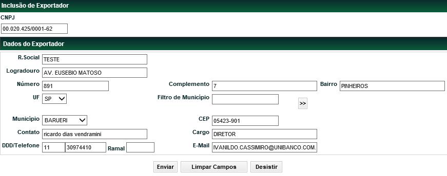 Cadastro de Exportador Inclusão de Exportador Menu Títulos e Valores Mobiliários > Instrumento Financeiro > Cadastro de Exportador > Inclusão de Exportador Visão Geral Função disponível apenas para o