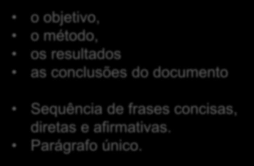 Entre 100 e 250 palavras NBR 6028 A primeira frase deve ser significativa, explicando o tema principal do