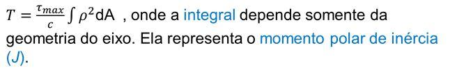 A fórmula da torção A fórmula da torção máx Tc J ou T J máx = tensão de cisalhamento máxima no eixo T = torque interno resultante que age na S.T. seu valor é determinado pelo método das seções e pela eq.