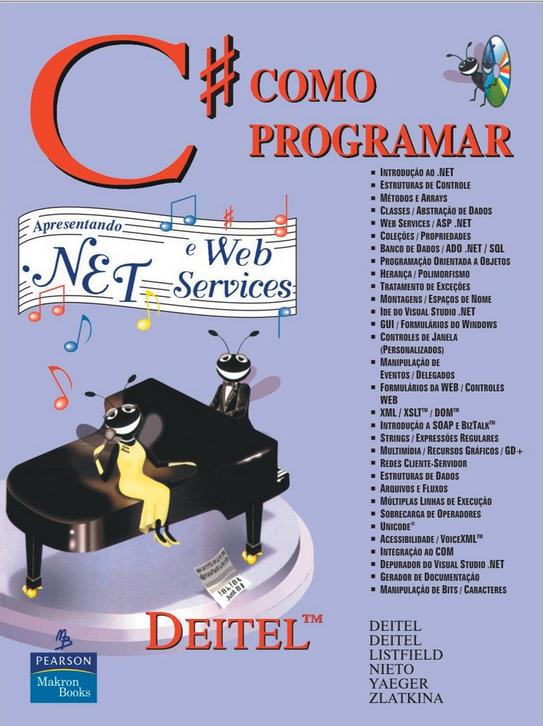 Referências DEITEL, P. J. C# - Como Programar. 1 ed. São Paulo: Pearson, 2003.