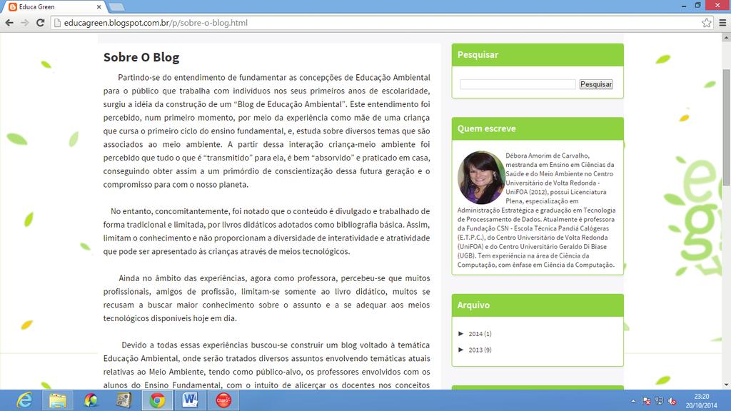 Figura 9: Página do Sobre O Blog. Toda informação a ser postada no blog será revisada; os links serão verificados se levam à página certa e, no caso de vídeos, se funcionam.