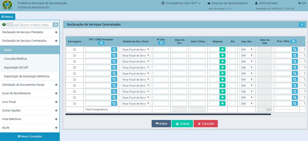 Declaração de Serviços Contratados Esta seção permite realizar a declaração de serviços tomados na competência selecionada, independente de o imposto ter sido retido ou não.