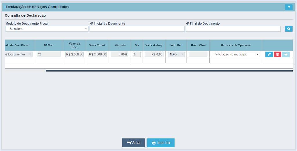 Para consultar os serviços contratados, vá em ''Declaração de Serviços Contratados -> Consultar'' e faça o seguinte procedimento: - Escolha o modelo de documento fiscal; - Insira o número inicial do