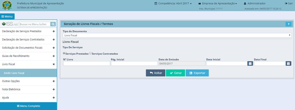 Informe-se sobre a obrigatoriedade de impressão do livro fiscal em seu município. Geração de Livro Fiscal O livro fiscal exibe documentos fiscais declarados no período informado.