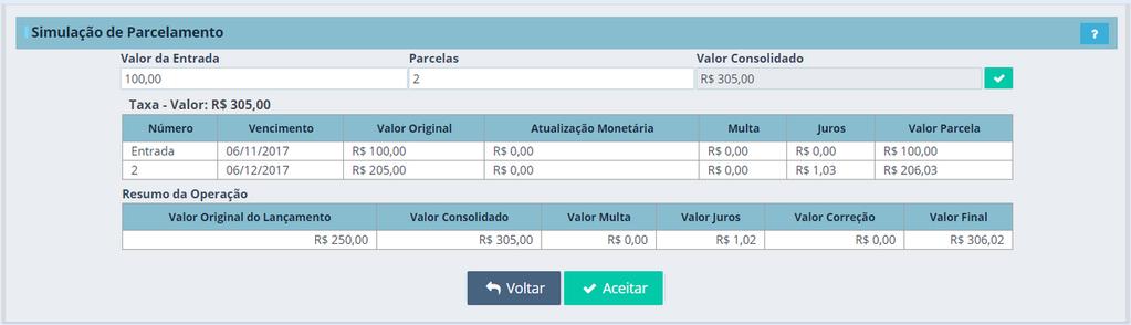 O sistema apresentará a tela com os campos: valor da entrada, parcelas e valor consolidado.