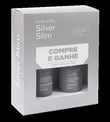 07 A linha Silver Slim é indicada para a transformação da cor, realçando o brilho e