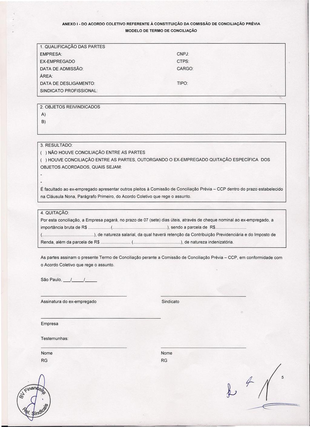 ANEXO I - DO ACORDO COLETIVO REFERENTE À CONSTITUiÇÃO DA COMISSÃO DE CONCILIAÇÃO PRÉVIA MODELO DE TERMO DE CONCILIAÇÃO 1.