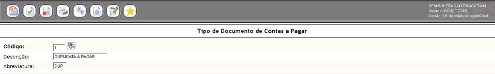 10.1.2 Tipo de Documento Cadastrar os tipos de documentos que serão utilizados ao inserir um documento a pagar. Contas a Pagar Tabelas Gerais Tipo de Documento Código : Informar um código desejado.