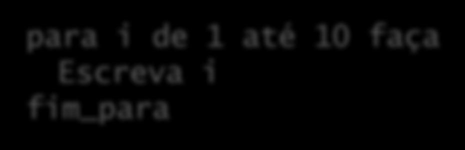 Repetição condicional com o for Em várias linguagens de programação, o for (ou similar)