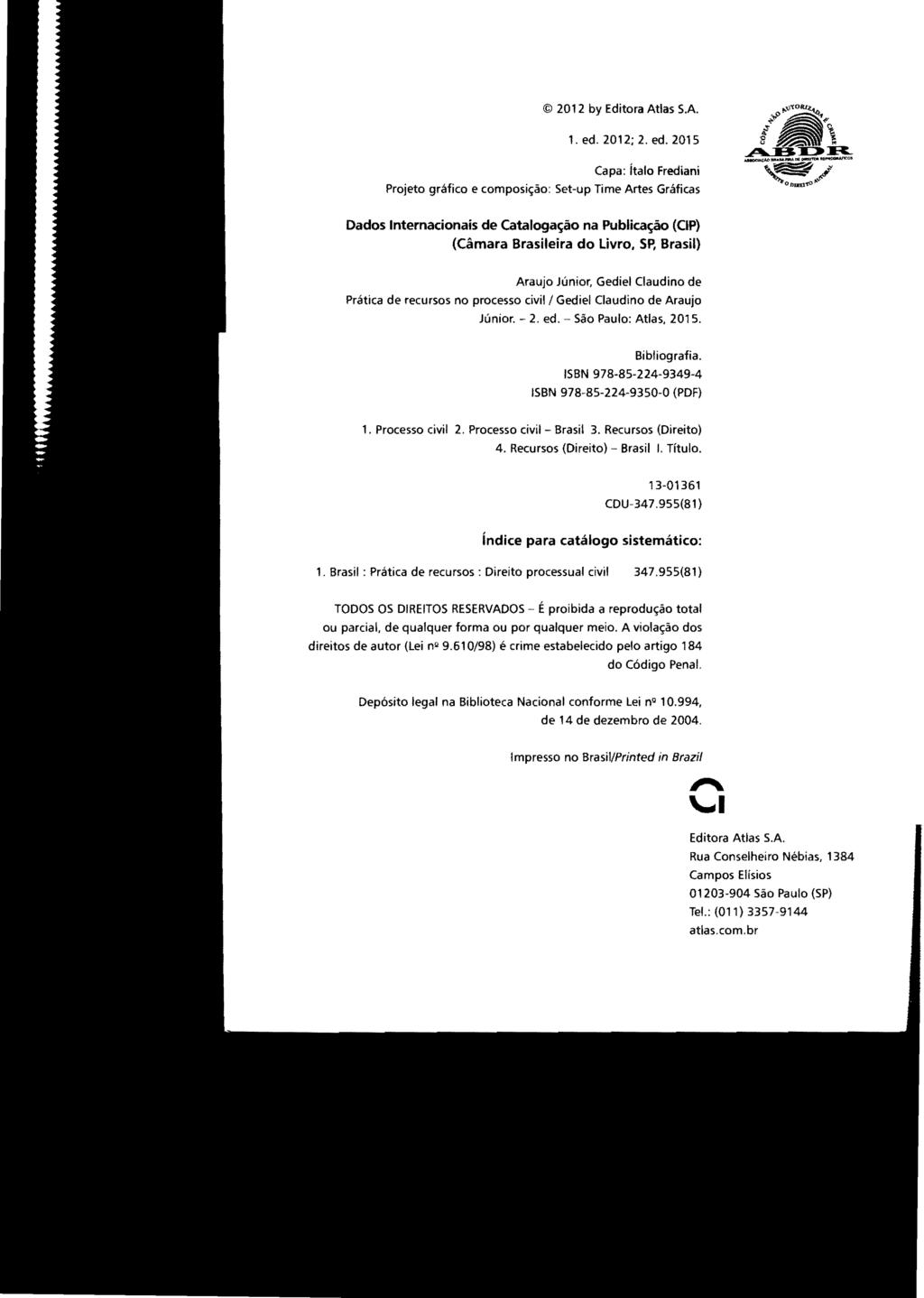 2012 by Editora Atlas SA 1. ed. 2012; 2. ed. 2015 Capa: ítalo Frediani Projeto gráfico e composição: Set-up Time Artes Gráficas Dados Internacionais de Catalogação na Publicação (CIP) (Câmara Brasileira do Livro.