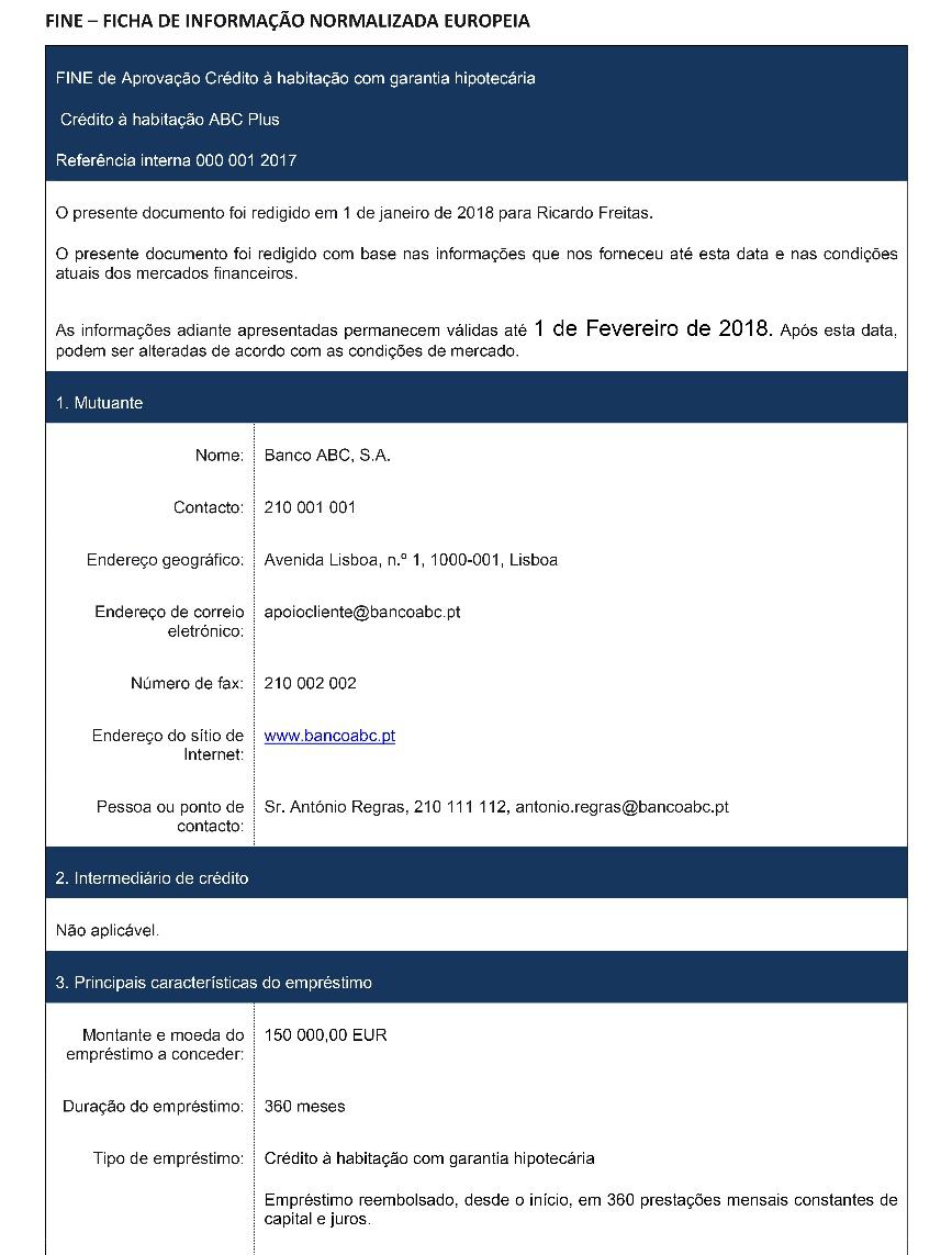 As instituições de crédito estão obrigadas a disponibilizar a FINE aos seus clientes antes da contratação do empréstimo.