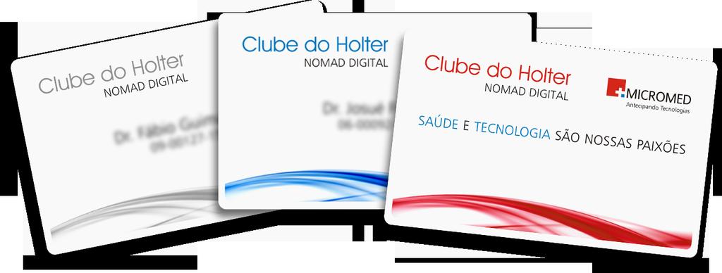 Clube do HOLTER NOMAD DIGITAL O primeiro programa de fidelização em equipamentos médicos Equipamentos Backup Descontos Especiais Benefícios Exclusivos Categoria CINZA Categoria AZUL Categoria