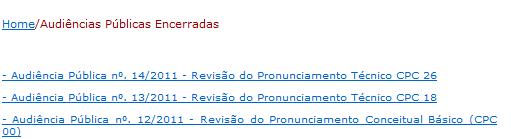 CPC: Questões Técnicas Produtos do CPC: Pronunciamentos Técnicos (43), Interpretações (17) e Orientações (5) (Até o momento, 02/2012) Os Pronunciamentos Técnicos são obrigatoriamente submetidos a