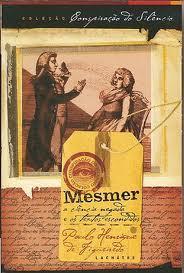 A doutrina de Mesmer Encontra-se nas 27 proposições da sua primeira memória, impressa em 1779 (Memória sobre a
