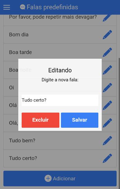 Figura 41: Recurso de falas predefinidas do protótipo Fonte: Do autor O uso das falas predefinidas é realizado na tela de conversação do aplicativo, onde ao clicar no ícone no lado superior direito,