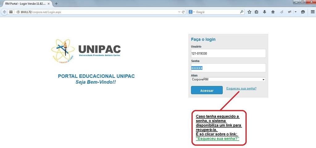 Acesso ao Portal Educacional da UNIPAC O endereço de acesso a página do Portal Educacional UNIPAC é http://portal.unipac.br.