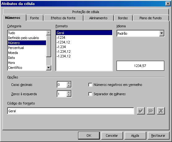 2 - Formatação de números Valor numéricos podem ser exibidos em vários formatos: Exemplo: l000-1.000-1000,00-1.000,00. Como formatar números: 1.