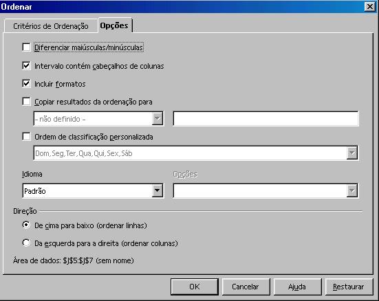 Aba Opções: A aba opções oferece outras alternativas, dentre elas a Direção da classificação que define se esta será feita por linhas ou colunas.