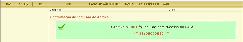 Após selecionar o RAS que deseja aditar, siga os passos descritos a partir do tópico 2. Dados do Negócio no item 3.1.2 - Passos para incluir RAS.