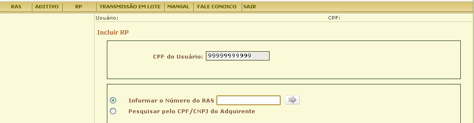 Para incluir um RP é preciso acessar o menu RP e em seguida a opção Incluir. O campo CPF do Usuário é preenchido automaticamente pelo sistema com informação advinda do Certificado Digital do usuário.