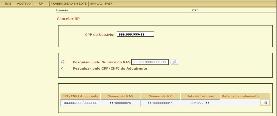 Em seguida, o sistema disponibiliza duas opções para cancelamento do RP: Pesquisar pelo Número do RAS ou Pesquisar pelo CPF/CNPJ do Adquirente.