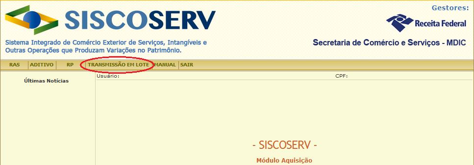 4. Transmissão em Lote Os registros das operações no Siscoserv, no Módulo Aquisição, poderão ser efetuados por lote.