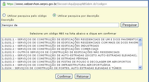 Em caso de dúvidas sobre classificação da NBS, consultar as Regras de Interpretação da NBS, bem como às suas Notas Explicativas (NEBS).