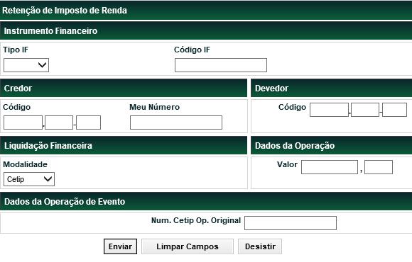 Tela Retenção de Imposto de Renda Após preencher os campos e clicar no botão Enviar, o módulo apresenta tela onde o Participante deve verificar os dados da operação, podendo confirmá-los, corrigi-los