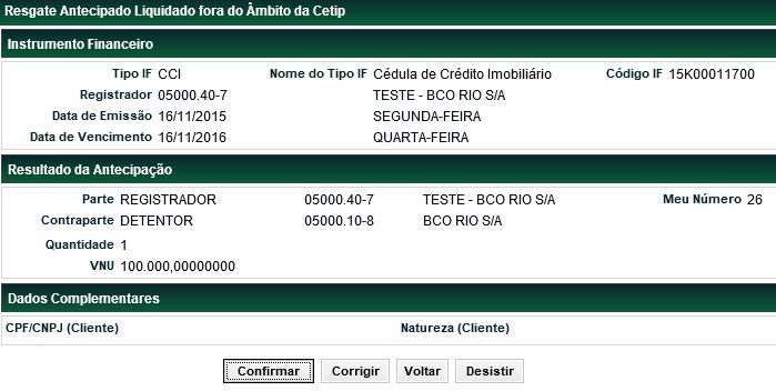 dos campos da tela Resgate Antecipado Liquidado fora do Âmbito da Cetip Campo Parte e Contraparte - Campos de preenchimento obrigatório. Papel Caixa com as opções: REGISTRADOR e DETENTOR.