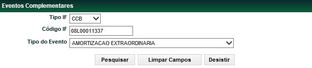 Eventos Complementares Funções Títulos e Valores Mobiliários Menu > Títulos e Valores Mobiliários > Eventos > Eventos Complementares Visão Geral Função disponível para os seguintes instrumentos