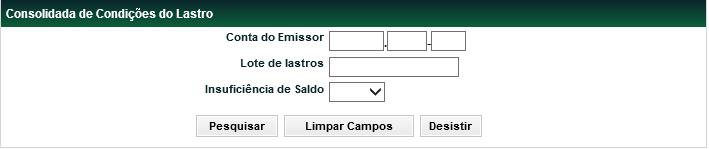 Lastros > Consolidada de condições do lastro Funções Títulos e Valores Mobiliários Menu Títulos e Valores Mobiliários > Consultas > Lastros > Consolidada de Condições do Lastro Visão Geral Consulta