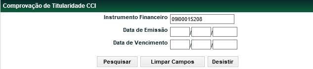 Comprovação de Titularidade CCI Menu Títulos e Valores Mobiliários > Instrumento Financeiro > Comprovação de Titularidade de CCI > Comprovação de Titularidade de CCI Comprovação de Titularidade de