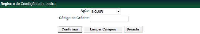 Registro de Condições do Lastro Funções Títulos e Valores Mobiliários Menu Títulos e Valores Mobiliários > Instrumento Financeiro > Registro de Condições do Lastro Visão Geral Função disponível