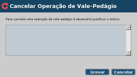 7.3.3. Cancelar Operação de Vale-Pedágio Para cancelar uma operação de Vale-Pedágio o usuário deverá selecionar a operação e clicar no ícone Cancelar.