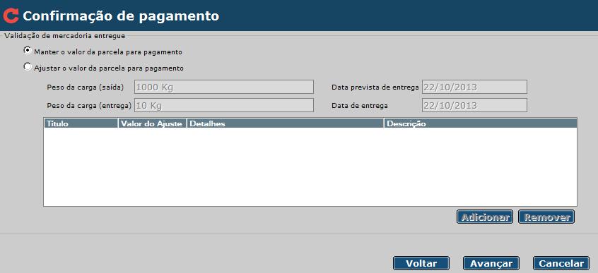 Neste processo a contratante é informada através do monitoramento de parcelas, sobre a quebra de carga, ou seja, se a quantidade da carga informada no registro de passagem (entrega) corresponde aos