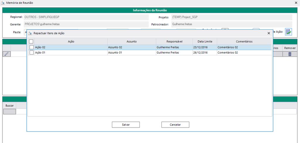 Memória de Reunião Na Memória a de reunião é possível revisar itens de ação cadastrados nas últimas reuniões, possibilitando a
