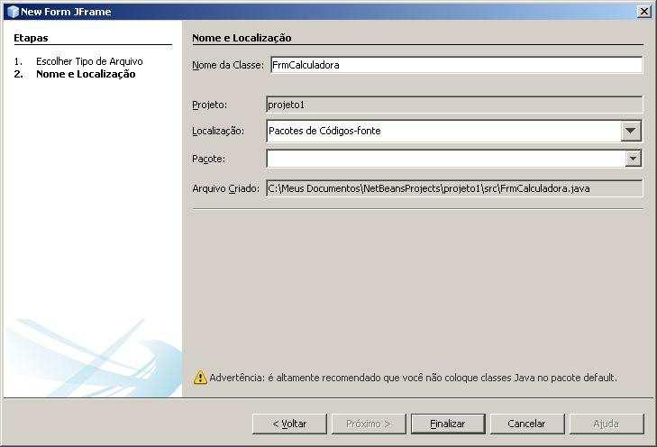 Passo 4: Digite o nome do formulário FrmCalculadora no campo Nome da Classe: e depois clique no botão Finalizar Figura 5: Nome e localização do formulário